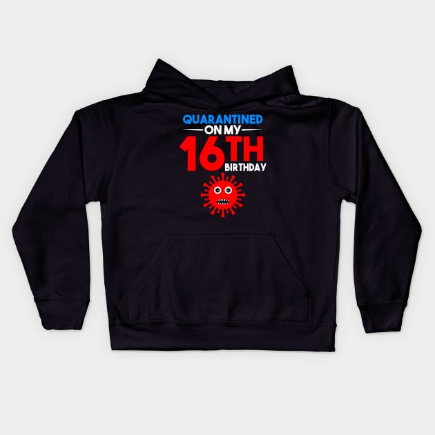 Quarantine On My 16th Birthday Kids Hoodie by llama_chill_art